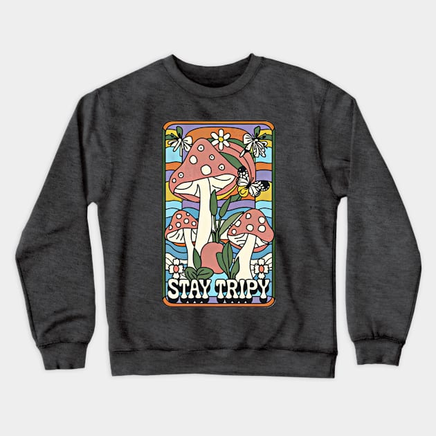 Stay Trippy shrooms vibes Crewneck Sweatshirt by Fadedstar